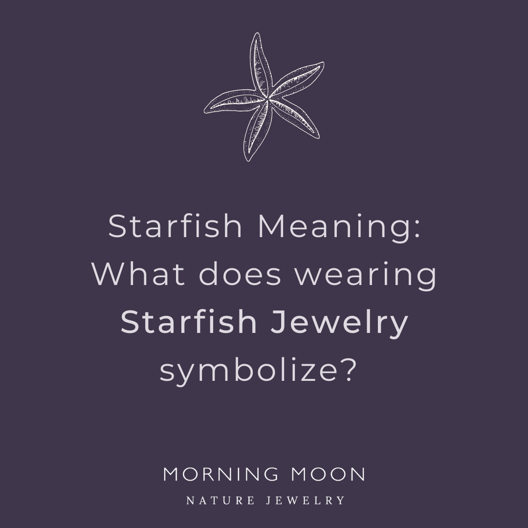 Starfish Meaning - what does wearing Starfish Jewelry Mean?