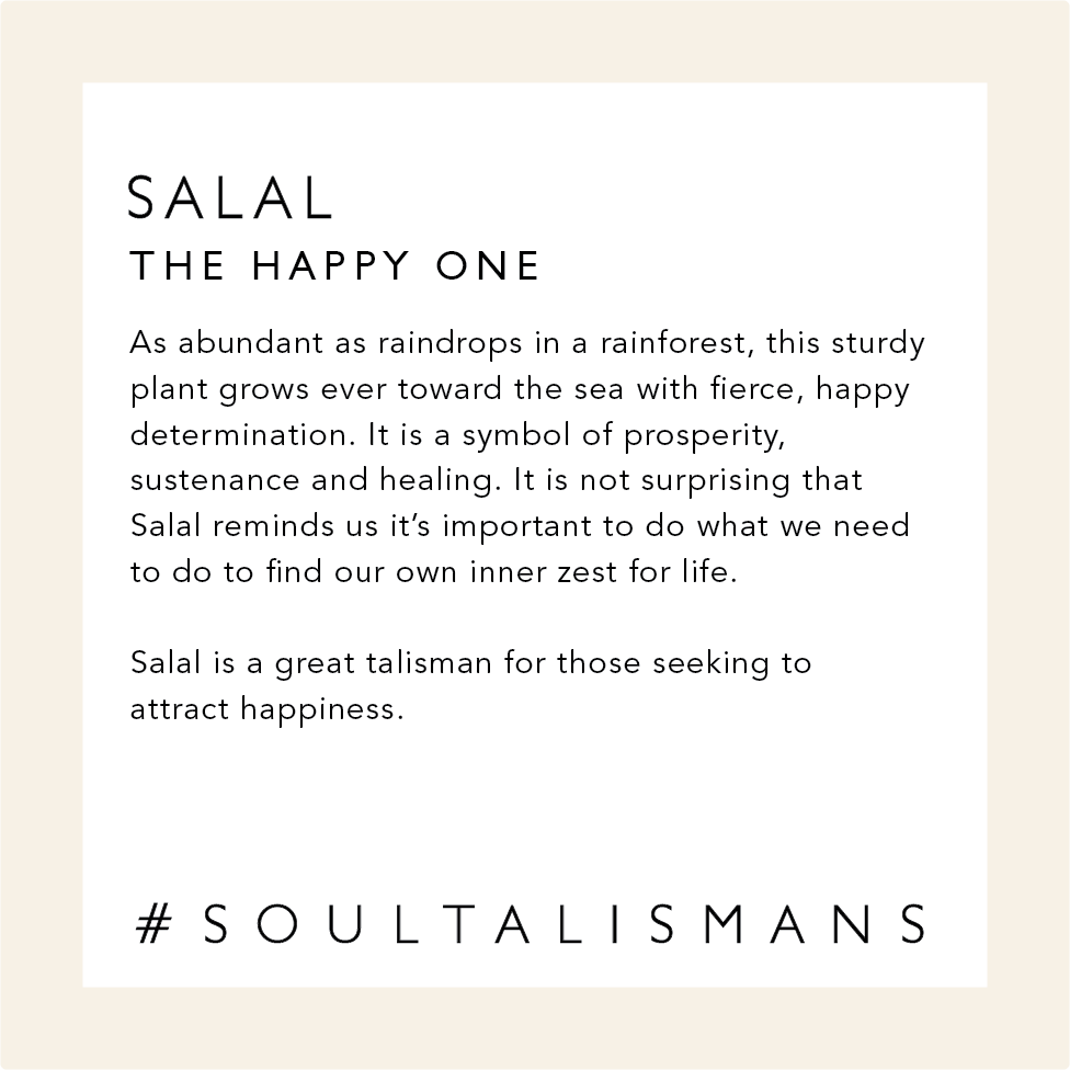 Salal: The Happy One. As abundant as raindrops in a rainforest, this sturdy plant grows toward the sea with fierce, happy determination. It is a symbol of prosperity, sustenance and healing. It is not surprising that Salal reminds us it’s important to do what we need to do to find our own inner zest for life. Salal is a great talisman for those seeking to attract happiness. #soultalismans