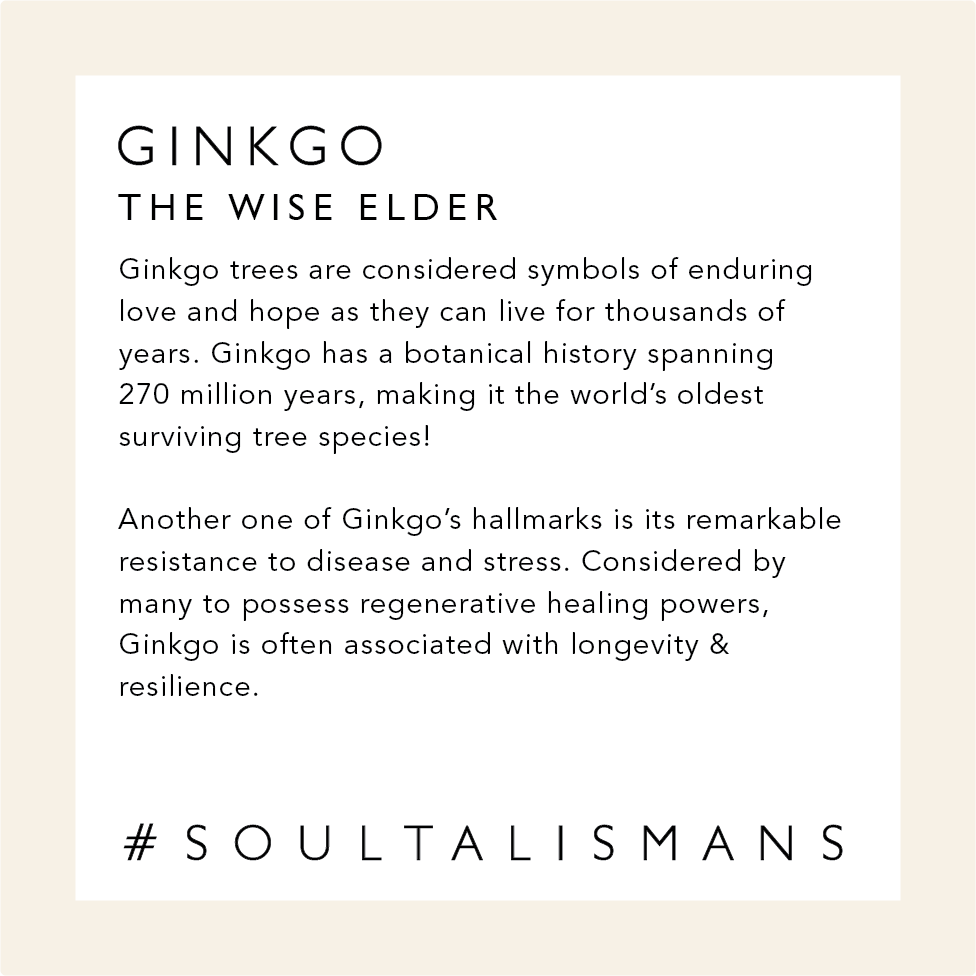 Ginkgo: The Wise Elder. Ginkgo trees are considered symbols of enduring love and hope as they can live for thousands of years. Ginkgo has botanical history spanning 270 million years, making it the world's oldest surviving tree species! Another one of ginkgo's hallmarks is its remarkable resistance to disease and stress. Considered by many to possess regenerative healing powers, ginkgo is often associated with longevity and resilience #soultalismans