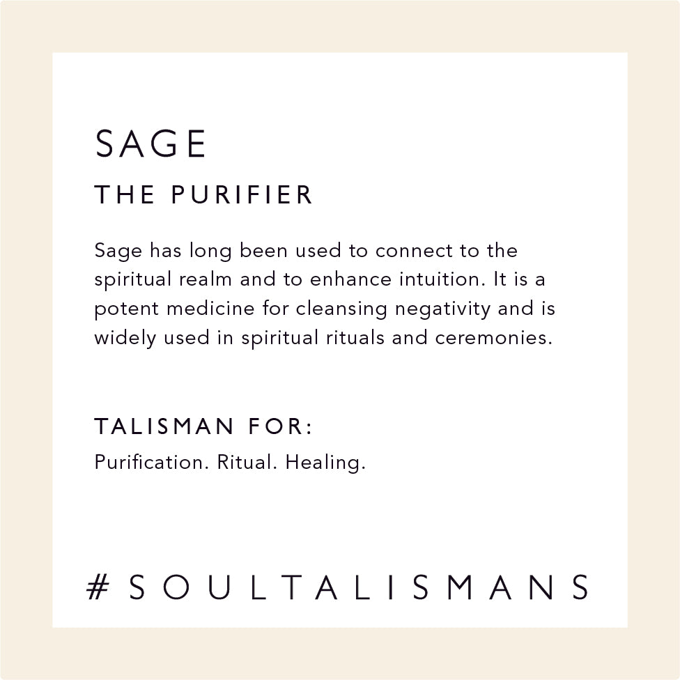 Sage: The Purifier. Sage has long been used to connect to the spiritual realm and to enhance intuition. It is a potent medicine for cleansing negativity and is widely use in spiritual rituals and ceremonies. Talisman for Purification. Ritual. Healing. #soultalismans