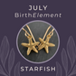 July BirthElement Starfish